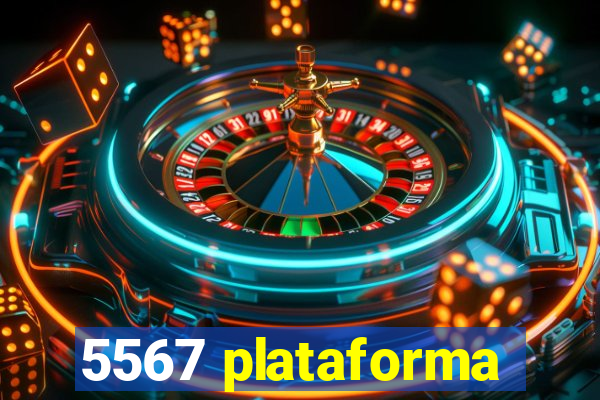 5567 plataforma